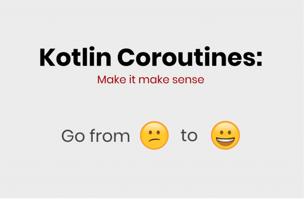 kotlin coroutines make it make sense