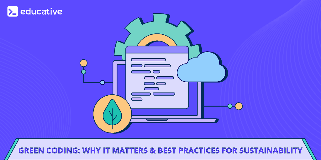 Green coding: Why it matters & best practices for sustainability