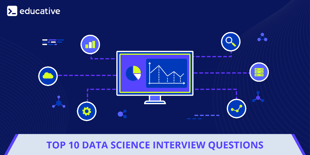 Top 10 data science interview questions 2024
