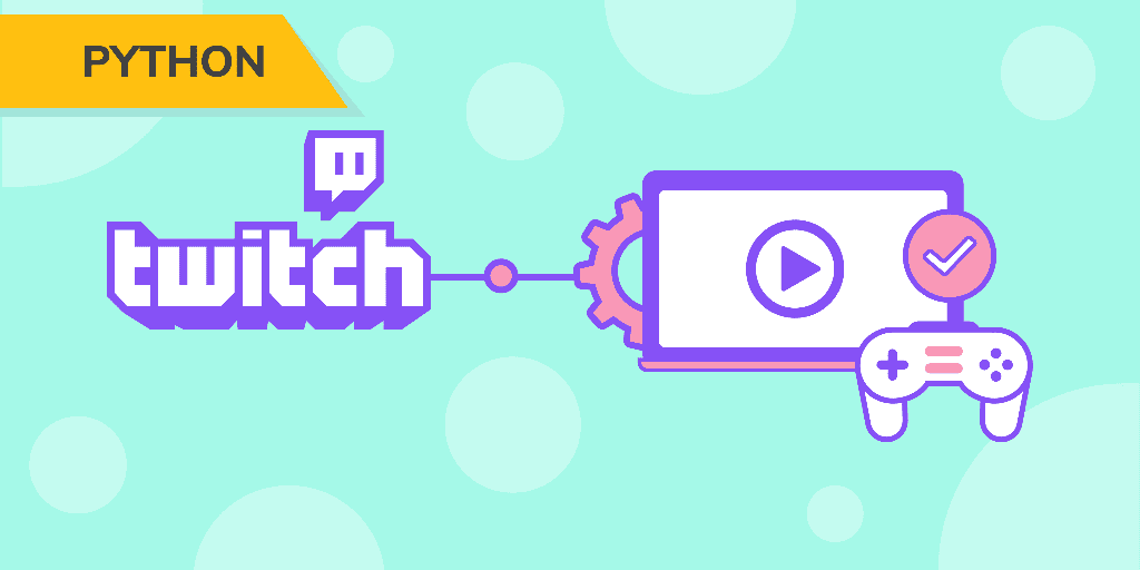 Managing Channels and Video Data with the Twitch API in Python