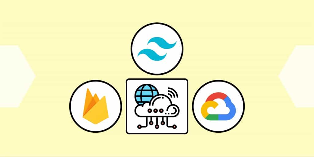 Cloud Native Development with Tailwind, Google Cloud and Firebase