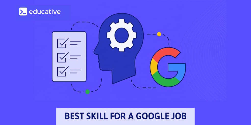 Best skill for Google job
