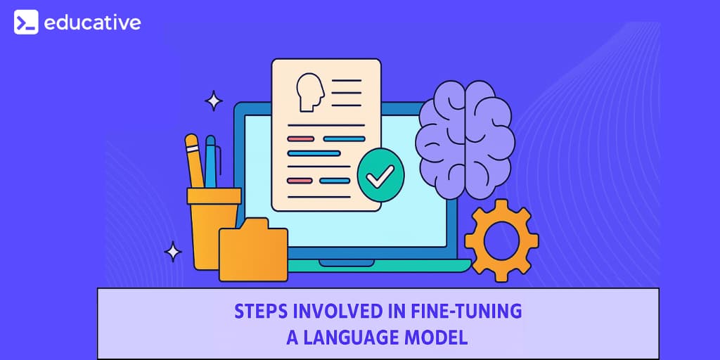 What are the steps involved in fine-tuning a language model?