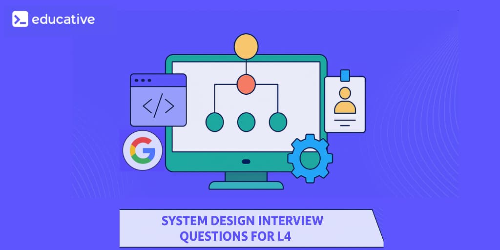 System Design for L4 at Google