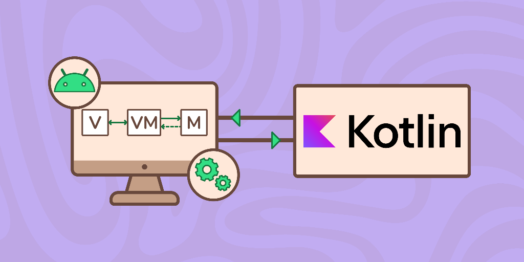 Mastering MVVM Architecture in Android Development using Kotlin