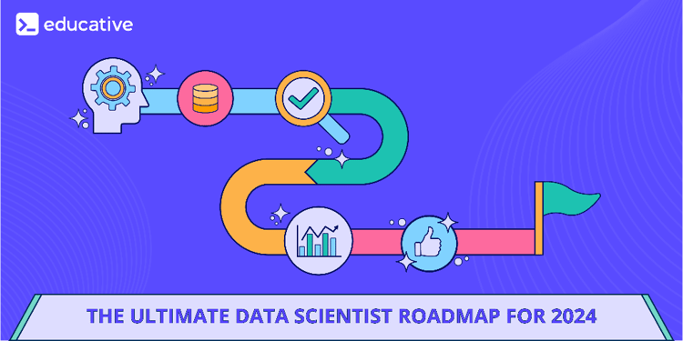 The ultimate data scientist roadmap for 2024