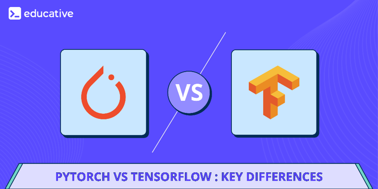 PyTorch vs. TensorFlow: The key differences that you should know