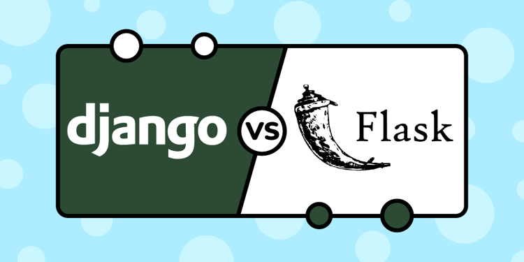 Flask vs Django: Which Python framework is right for you?