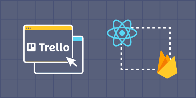 Build a Trello Clone in React with Firebase Integration